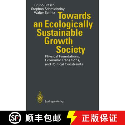 【3-4周达】Towards an Ecologically Sustainable Growth Society : Physical Foundations, Economic Transi... [9783642787447]