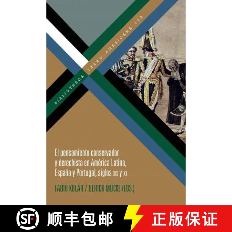 【3-4周达】El pensamiento conservador y derechista en America Latina, Espana y Portugal, siglos XIX y XX [9788491920298]