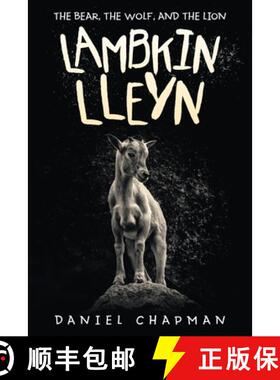 预订 Lambkin Lleyn: The Bear, the Wolf, and the Lion [9781973680284]