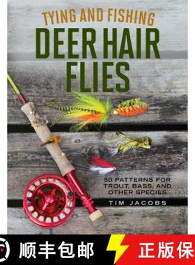 【3-4周达】Tying and Fishing Deer Hair Flies : 50 Patterns for Trout, Bass, and Other Species [9780811717335]