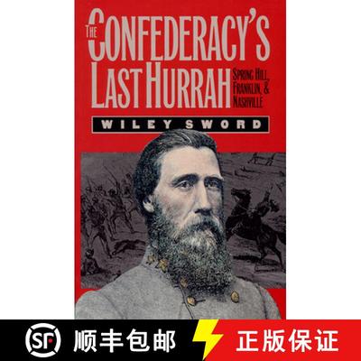 【3-4周达】The Confederacy's Last Hurrah: Spring Hill, Franklin, and Nashville [9780700606504]