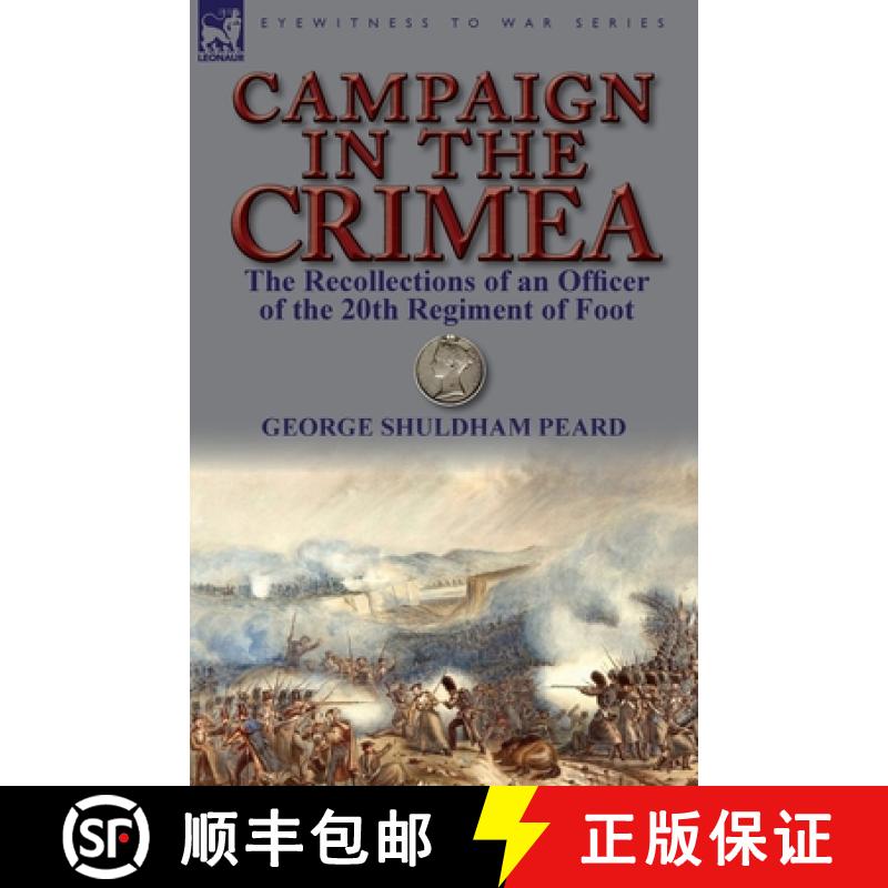 【2-3周达】Campaign in the Crimea: The Recollections of an Officer of the 20th Regiment of Foot [9781846776250]