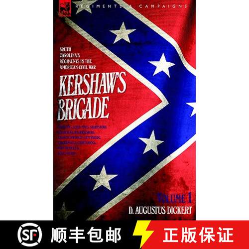 【3-4周达】精装 Kershaw's Brigade - volume 1 - South Carolina's Regiments in the American Civil War -... [9781846771057]