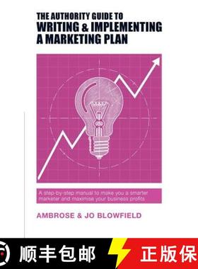 【3-4周达】The Authority Guide to Writing and Implementing a Marketing Plan: A step-by-step manual to... [9781909116900]