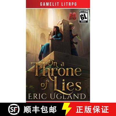 【3-4周达】On a Throne of Lies: A Gamelit/LitRPG Adventure [9781945346347]