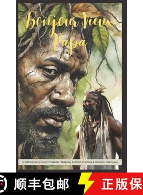 【3-4周达】Bonjour Vieux Papa: A folkloric novel from Trinidad & Tobago [9781777760458]