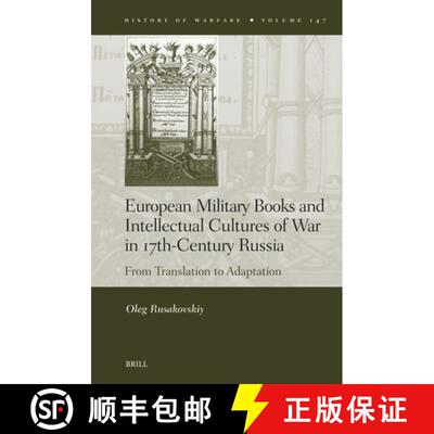 预订 European Military Books and Intellectual Cultures of War in 17th-Century Russia: From Translatio... [9789004707504]