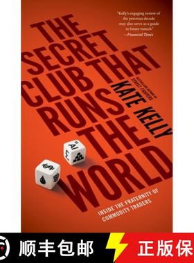 预订 The Secret Club That Runs the World: Inside the Fraternity of Commodities Traders [9781591847137]