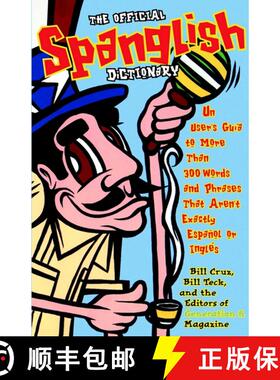 【3-4周达】The Official Spanglish Dictionary: Un User's Guia to More Than 300 Words and Phrases That ... [9780684854120]
