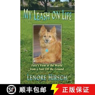 【3-4周达】My Leash on Life: Foxy's View of the World from a Foot Off the Ground [9780615872650]