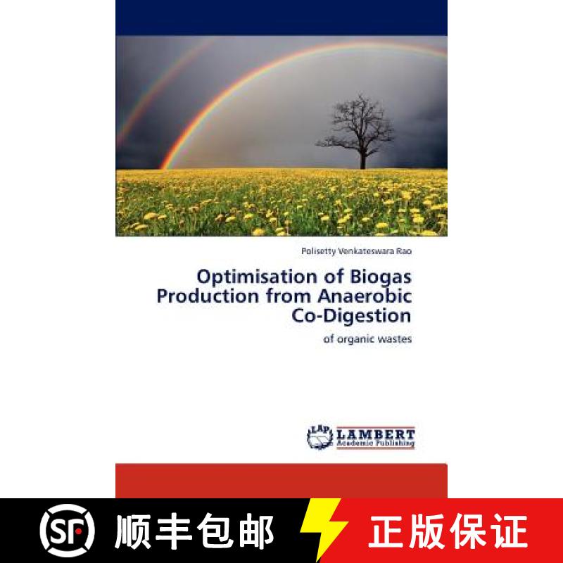 预订 Optimisation of Biogas Production from Anaerobic Co-Digestion [9783659291692]