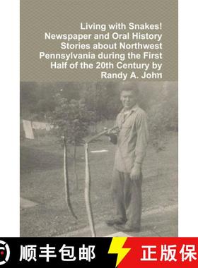 【3-4周达】Living with Snakes! Newspaper and Oral History Stories about Northwest Pennsylvania during... [9781716140037]