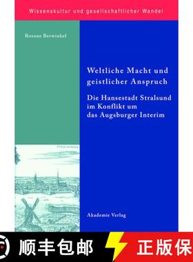 【3-4周达】Weltliche Macht und geistlicher Anspruch：Die Hansestadt Stralsund im Konflikt um das Augs... [9783050044934]