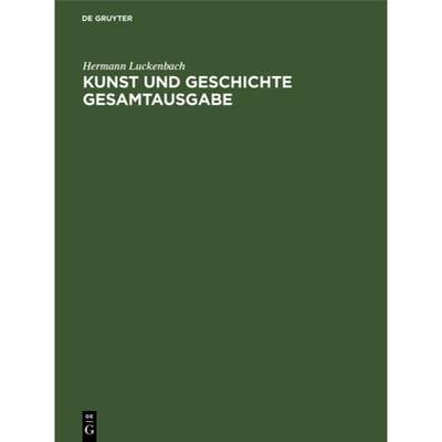 【4周达】Kunst und Geschichte Gesamtausgabe: I.Teil: Altertum - II.Teil: Mittelalter - III.Teil: 1500... [9783486745139]