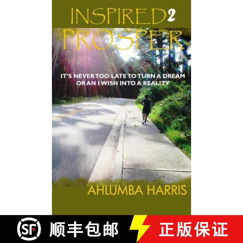 【3-4周达】Inspired2Prosper: It's Never Too Late To Turn A Dream Or An I Wish Into A Reality [9780615823362]