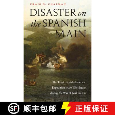 【3-4周达】Disaster on the Spanish Main – The Tragic British–American Expedition to the West Indies... [9781640124318]