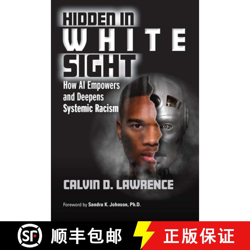 【3-4周达】Hidden in White Sight: How AI Empowers and Deepens Systemic Racism [9781032437644]