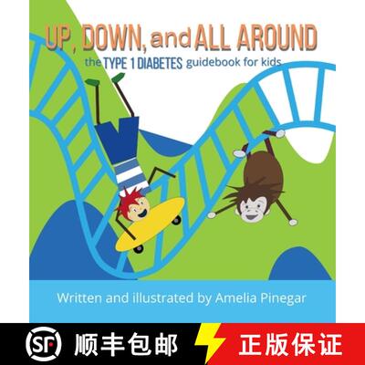 【3-4周达】精装 Up, Down, and All Around: The Type 1 Diabetes Guidebook for Kids [9781735644042]