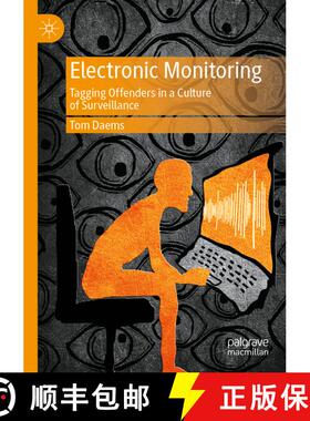 【3-4周达】Electronic Monitoring : Tagging Offenders in a Culture of Surveillance [9783030340414]