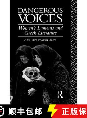 【3-4周达】Dangerous Voices : Women's Laments and Greek Literature [9780415072496]