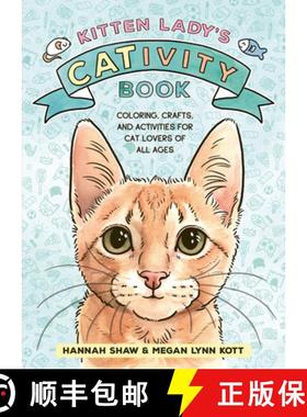 【3-4周达】Kitten Lady's Cativity Book: Coloring, Crafts, and Activities for Cat Lovers of All Ages [9780358724537]