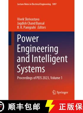 【3-4周达】Power Engineering and Intelligent Systems: Proceedings of Peis 2023, Volume 1 [9789819972159]