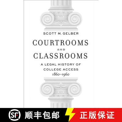 【3-4周达】Courtrooms and Classrooms – A Legal History of College Access, 1860′1960 [9781421418841]