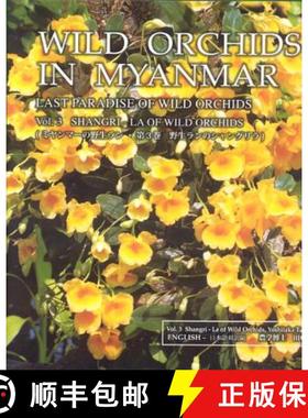 预订 Wild Orchids in Myanmar Vol 3: Shangri-La of Wild Orchids [9789889776497]