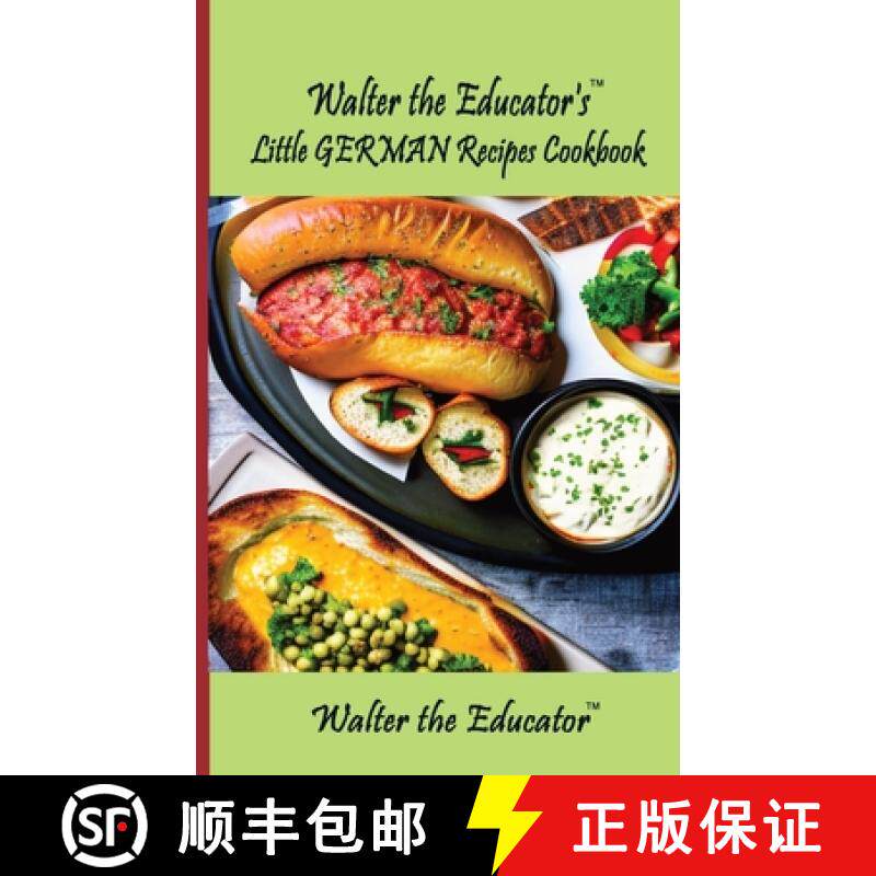 预订 Walter the Educator's Little German Recipes Cookbook [9781088293065]