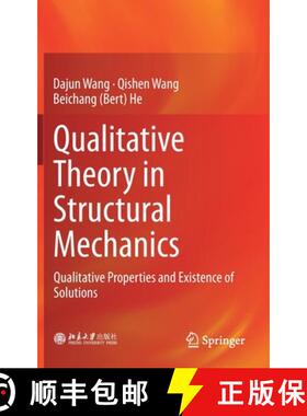 【3-4周达】Qualitative Theory in Structural Mechanics : Qualitative Properties and Existence of Solut... [9789811313752]