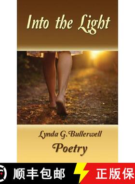 预订 Into the Light (Ethereal Poetry, Hope, Redemption, Love) [9780615906195]