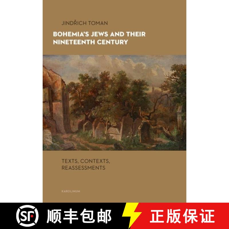 【3-4周达】Bohemia's Jews and Their Nineteenth Century: Texts, Contexts, Reassessments [9788024652887]