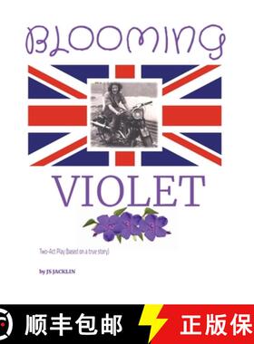 【3-4周达】BLOOMING VIOLET: Two-Act Play (based on a true story) Although this is a script written wi... [9781738639717]