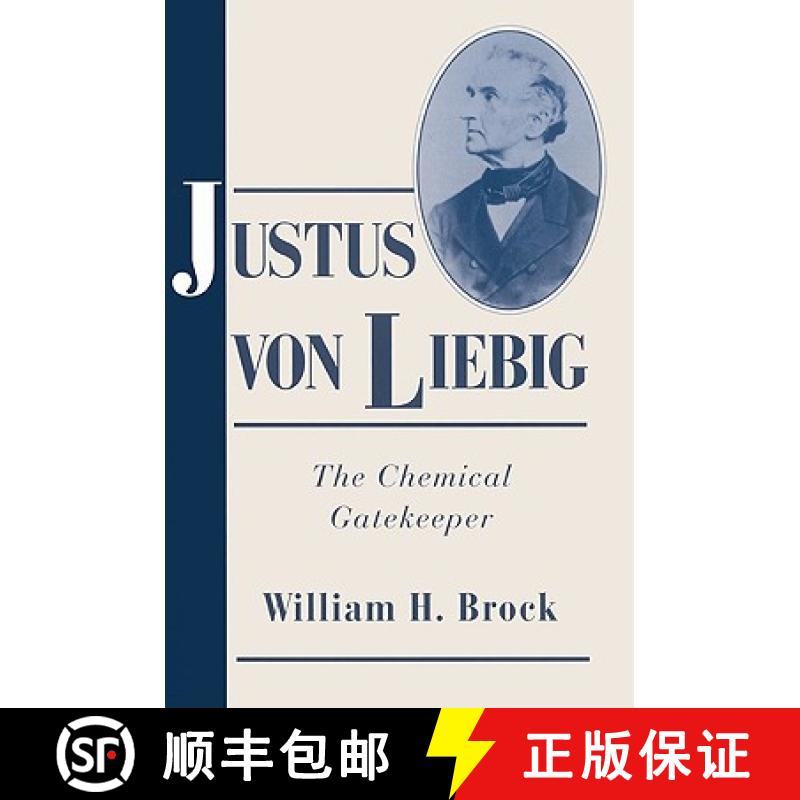 【3-4周达】Justus von Liebig: The Chemical Gatekeeper - Justus von Liebig: The Chemical Gatekeeper [9780521524735]