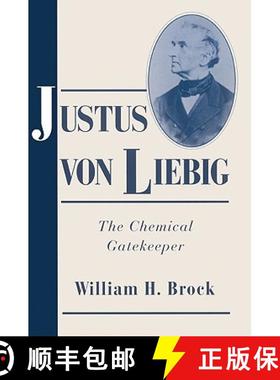 【3-4周达】Justus von Liebig: The Chemical Gatekeeper - Justus von Liebig: The Chemical Gatekeeper [9780521524735]