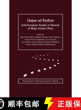 【3-4周达】Usque Ad Radices: Indo-European Studies in Honour of Birgit Anette Olsen [9788763545761]