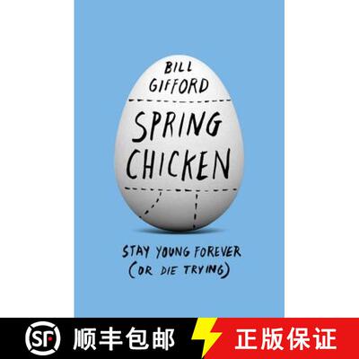 预订 精装 Spring Chicken: Stay Young Forever (or Die Trying) [9781455527441]