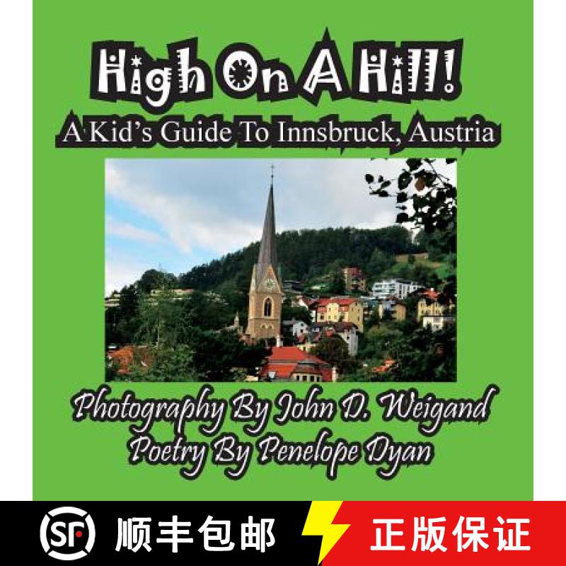 【2-3周达】High On A Hill! A Kid's Guide To Innsbruck, Austria [9781935630760]