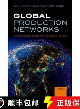 【3-4周达】Global Production Networks: Theorizing Economic Development in an Interconnected World [9780198703907]