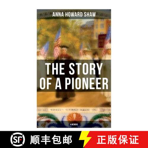 【3-4周达】The Story of a Pioneer (a Memoir): The Insightful Life Story of the Leading Suffragist, Ph... [9788027276509]