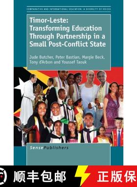 预订 Timor-Leste: Transforming Education Through Partnership in a Small Post-Conflict State: Transfor... [9789462098831]