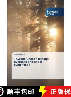 预订 Thyroid function testing: overused and under-evidenced? [9783639859577]