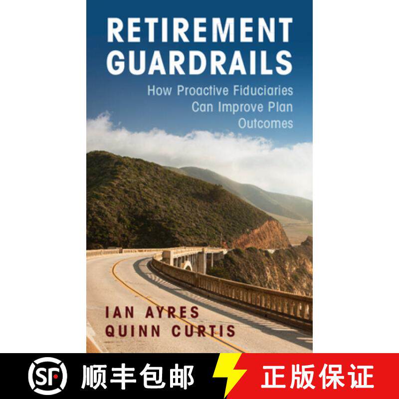 【3-4周达】Retirement Guardrails: How Proactive Fiduciaries Can Improve Plan Outcomes [9781009009843]