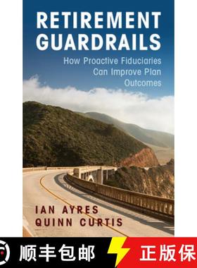 【3-4周达】Retirement Guardrails: How Proactive Fiduciaries Can Improve Plan Outcomes [9781009009843]