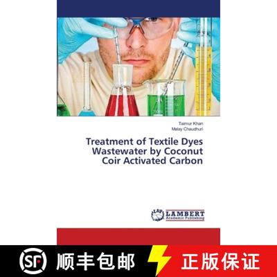预订 Treatment of Textile Dyes Wastewater by Coconut Coir Activated Carbon [9783659267123]