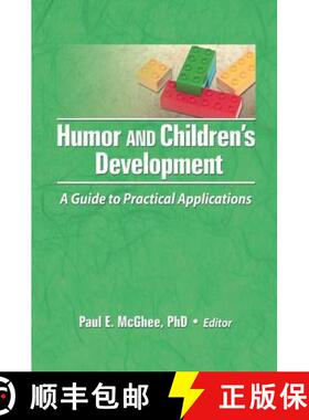 【3-4周达】Humor and Children's Development: A Guide to Practical Applications: A Guide to Practical ... [9781138992283]