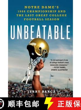 【3-4周达】Unbeatable: Notre Dame's 1988 Championship and the Last Great College Football Season [9781250048653]