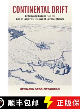 【3-4周达】Continental Drift : Britain and Europe from the End of Empire to the Rise of Euroscepticism [9781107071261]
