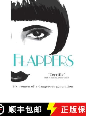 【3-4周达】Flappers: Six Women of a Dangerous Generation [9780330529525]