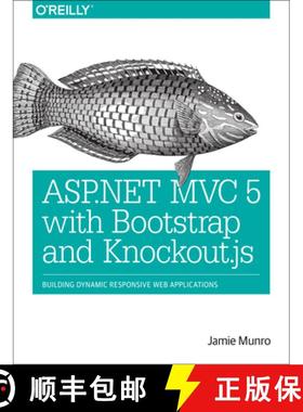 【3-4周达】ASP.NET MVC 5 with Bootstrap and Knockout.Js: Building Dynamic, Responsive Web Applications [9781491914397]